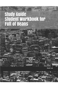 Study Guide Student Workbook for Full of Beans
