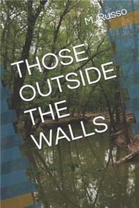 Those Outside the Walls