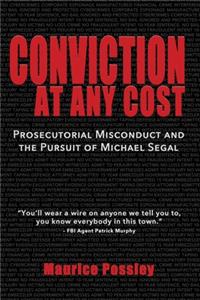 Conviction At Any Cost