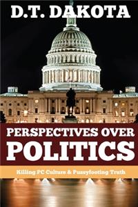 Perspectives Over Politics