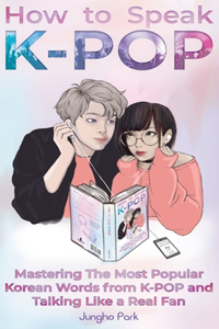 How to Speak KPOP