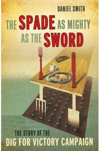 The Spade as Mighty as the Sword