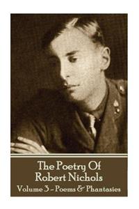 Poetry Of Robert Nichols - Volume 3