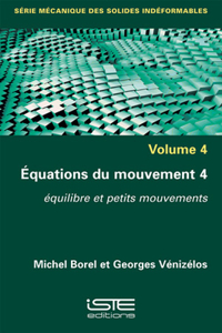 Equations du mouvement 4: Equilibre et petits mouvements