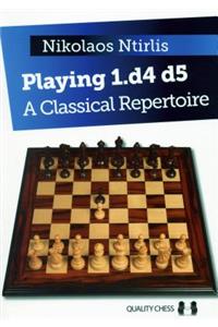 Playing 1.d4 d5: A Classical Repertoire