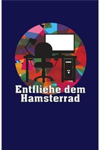 Entfliehe Dem Hamsterrad