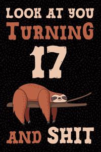 Look at You Turning 17 and Shit