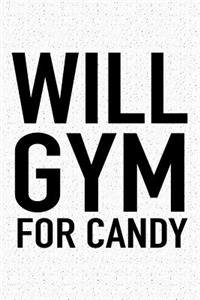 Will Gym for Candy