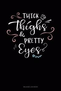 Thick Thighs & Pretty Eyes