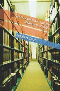 Como aprendí a hablar Inglés en un año