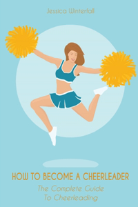 How to Become a Cheerleader