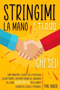 Stringimi la Mano e Ti Dirò Chi Sei!