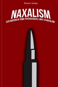 Exploration of some psychological links to Naxalism