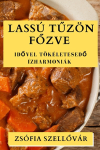 Lassú Tűzön Főzve