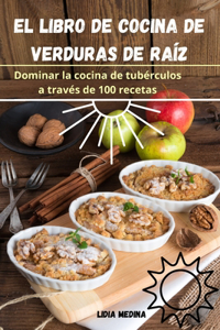 El Libro de Cocina de Verduras de Raíz