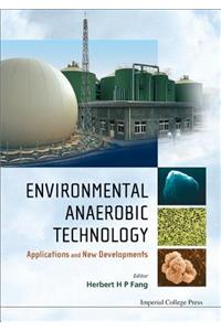 Environmental Anaerobic Technology: Applications and New Developments