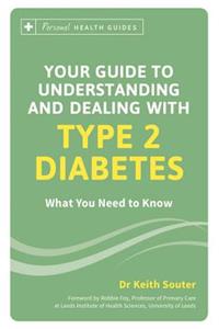 Your Guide to Understanding and Dealing with Type 2 Diabetes