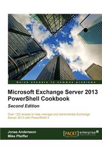 Microsoft Exchange Server 2013 Powershell Cookbook