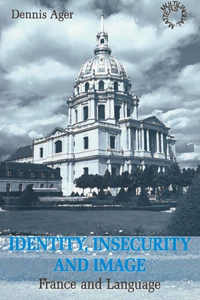Identity, Insecurity & Image: France and Language
