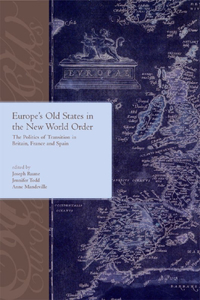 Europe's Old States and the New World Order: The Politics of Transition in Britain, France and Spain