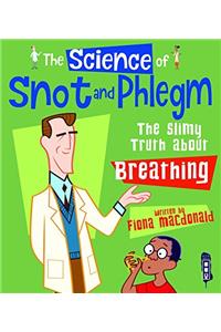 The Science Of Snot & Phlegm