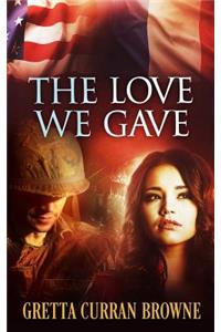 The Love We Gave: (previously Published as Ghosts in Sunlight)