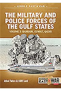 The Military and Police Forces of the Gulf States Volume 3