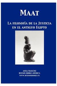 Maat, La filosofia de la Justicia en el Antiguo Egipto