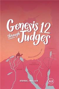 Genesis 12 Through Judges