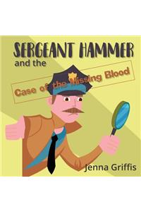 Sergeant Hammer and the Case of the Missing Blood