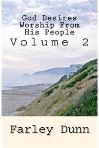 God Desires Worship From His People Vol. 2