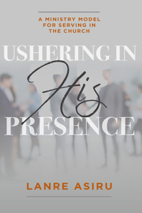 Ushering in His Presence