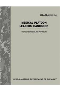 Medical Platoon Leaders' Handbook (FM 4-02.4 / FM 8-10-4)