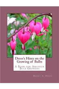 Dreer's Hints on the Growing of Bulbs