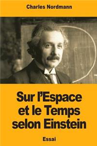 Sur l'Espace et le Temps selon Einstein
