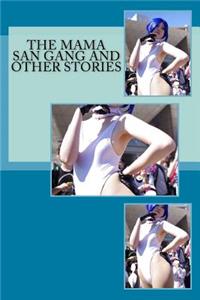 The Mama San Gang and Other Stories