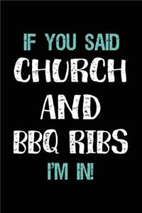 If You Said Church and BBQ Ribs I'm in