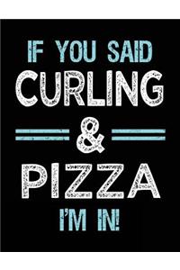 If You Said Curling & Pizza I'm in