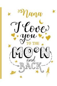 Nana I Love You To The Moon And Back