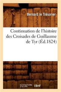 Continuation de l'Histoire Des Croisades de Guillaume de Tyr (Éd.1824)