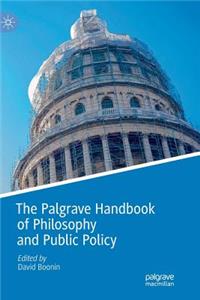 Palgrave Handbook of Philosophy and Public Policy