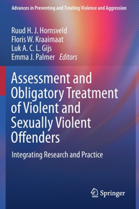 Assessment and Obligatory Treatment of Violent and Sexually Violent Offenders