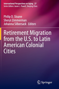 Retirement Migration from the U.S. to Latin American Colonial Cities