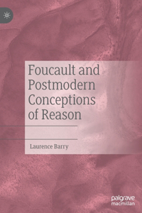 Foucault and Postmodern Conceptions of Reason