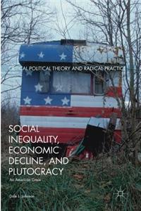 Social Inequality, Economic Decline, and Plutocracy