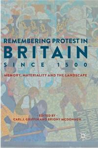 Remembering Protest in Britain Since 1500