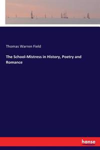 The School-Mistress in History, Poetry and Romance