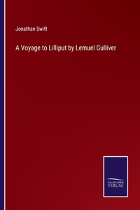 Voyage to Lilliput by Lemuel Gulliver
