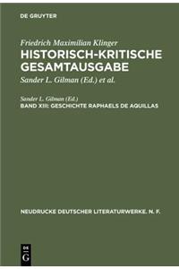 Historisch-kritische Gesamtausgabe, Band XIII, Geschichte Raphaels de Aquillas