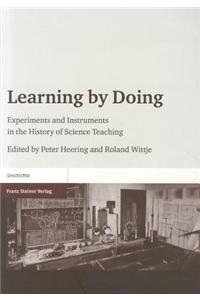 Learning by Doing: Experiments and Instruments in the History of Science Teaching